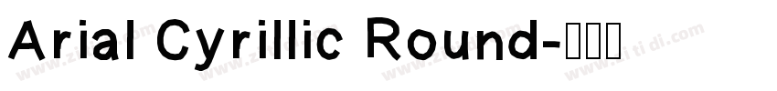 Arial Cyrillic Round字体转换